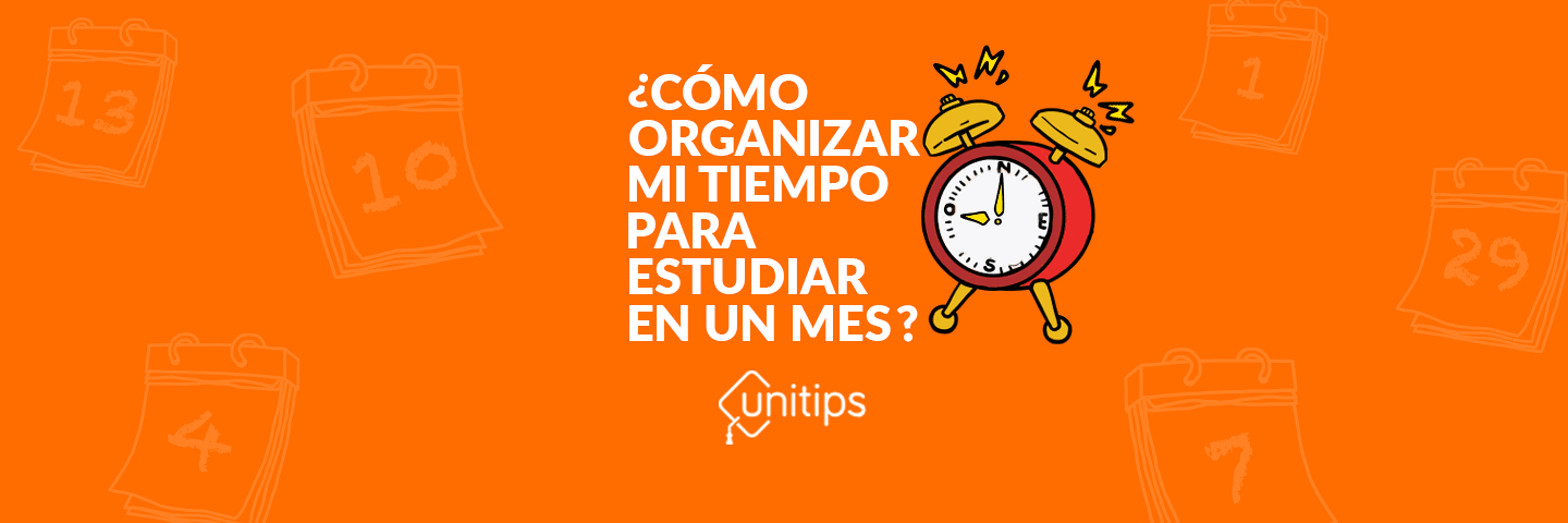 ¿Cómo Organizar Mi Tiempo Para Estudiar En Un Mes?